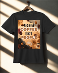 Roast Coffee Not People T-Shirt