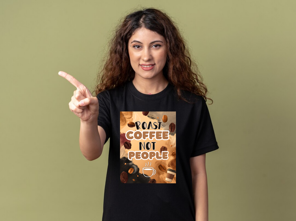Roast Coffee Not People T-Shirt