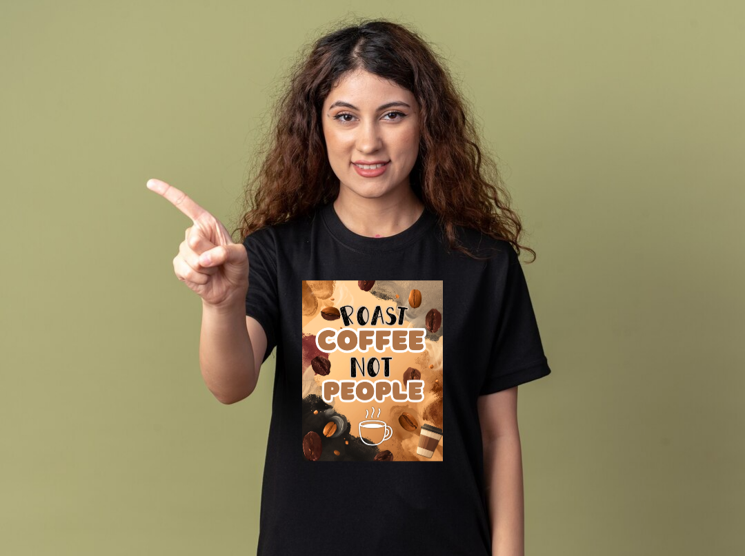 Roast Coffee Not People T-Shirt